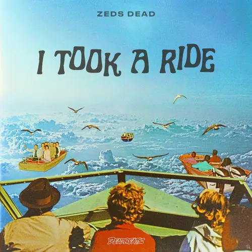 Zeds Dead - I Took A Ride - Album art